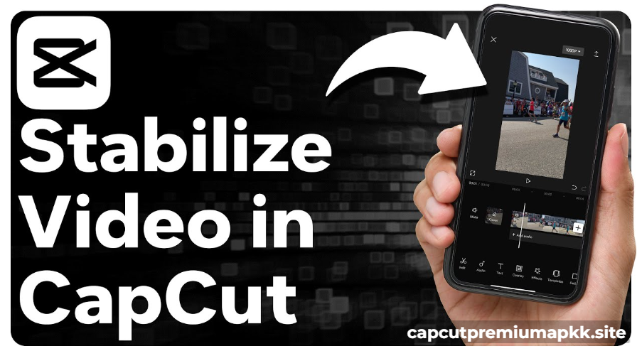 capcut video editor for Video Stabilization