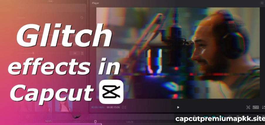 capcut pro Glitch Effect